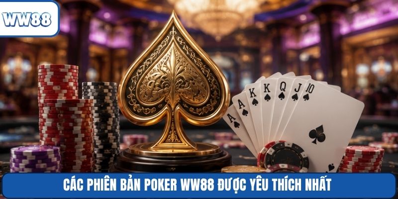Các phiên bản Poker WW88 được yêu thích nhất