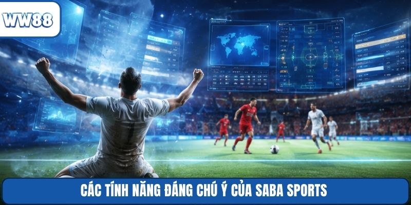 Các tính năng đáng chú ý của Saba Sports