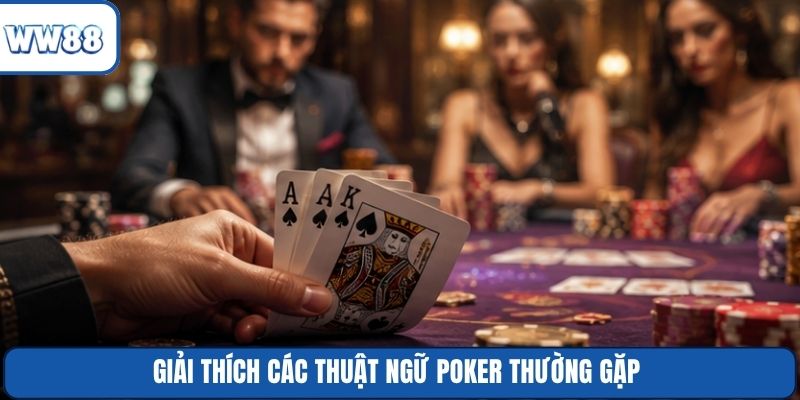 Giải thích các thuật ngữ Poker thường gặp