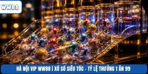 Hà Nội Vip WW88 | Xổ Số Siêu Tốc - Tỷ Lệ Thưởng 1 Ăn 99