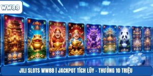 JILI Slots WW88 | Jackpot Tích Lũy - Thưởng 10 Triệu