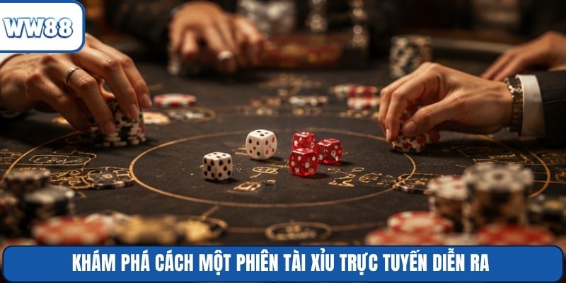 Khám phá cách một phiên Tài Xỉu trực tuyến diễn ra