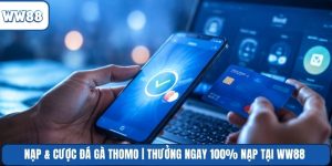Nạp & Cược Đá Gà Thomo | Thưởng Ngay 100% Nạp Tại WW88
