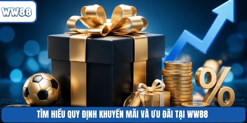 Tìm hiểu quy định khuyến mãi và ưu đãi tại WW88