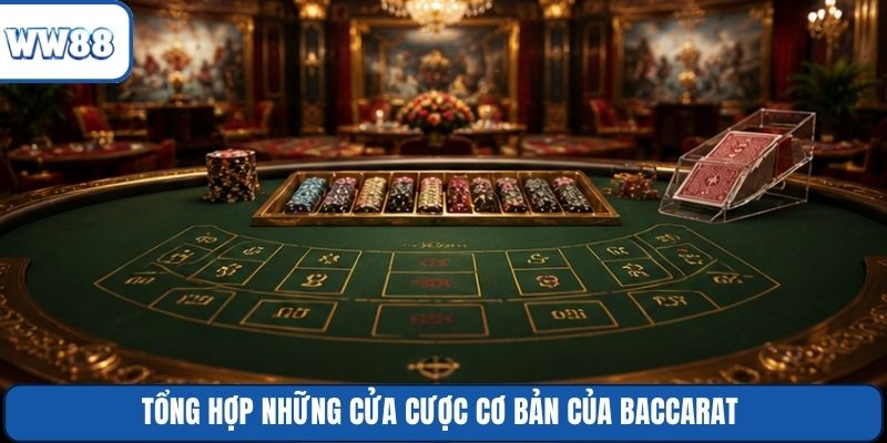 Tổng hợp những cửa cược cơ bản của Baccarat