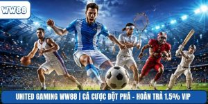 United Gaming WW88 | Cá Cược Đột Phá - Hoàn Trả 1.5% VIP