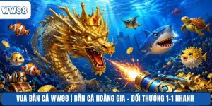 Vua Bắn Cá WW88 | Bắn Cá Hoàng Gia - Đổi Thưởng 1-1 Nhanh